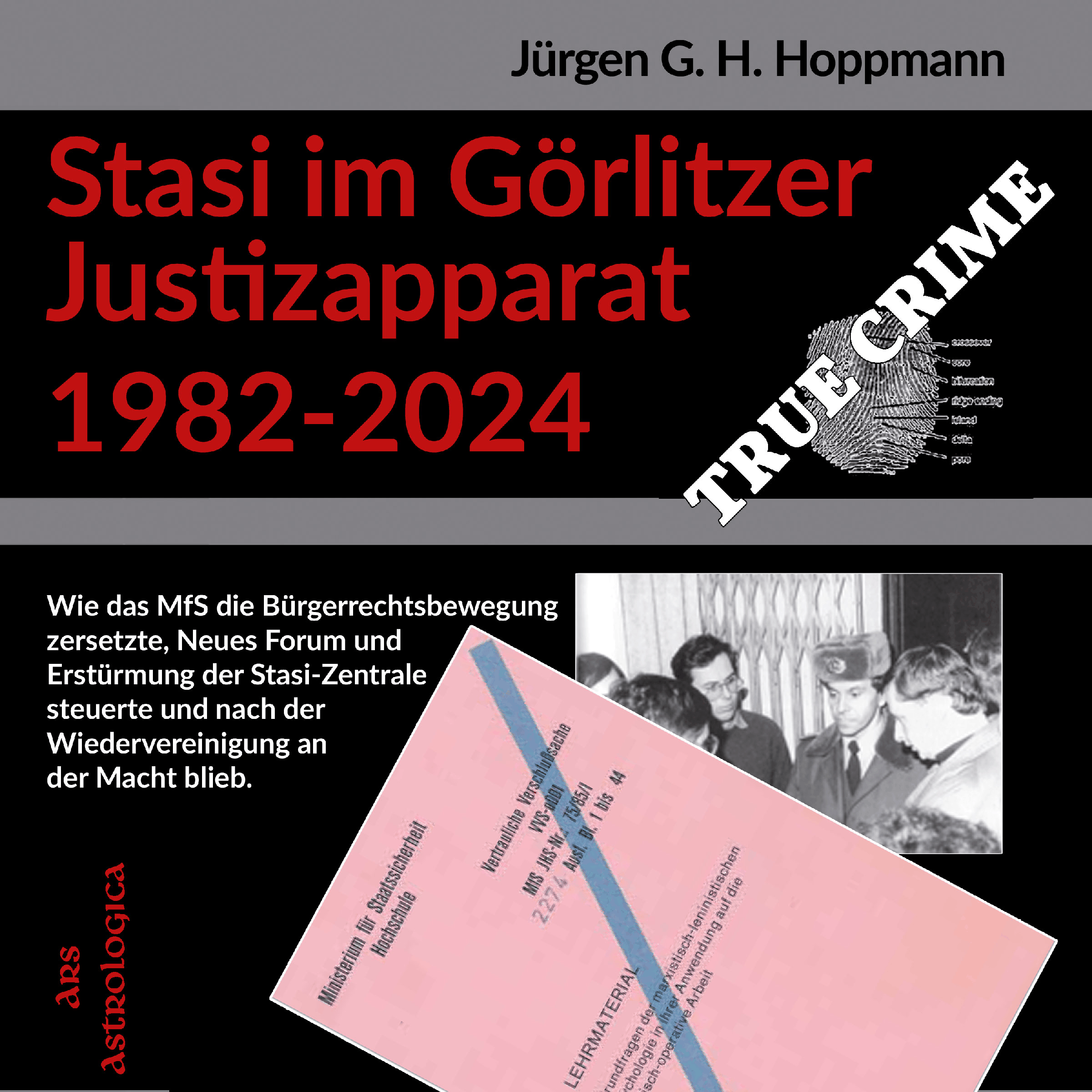 Stasi im Görlitzer Justizapparat 1982-2024