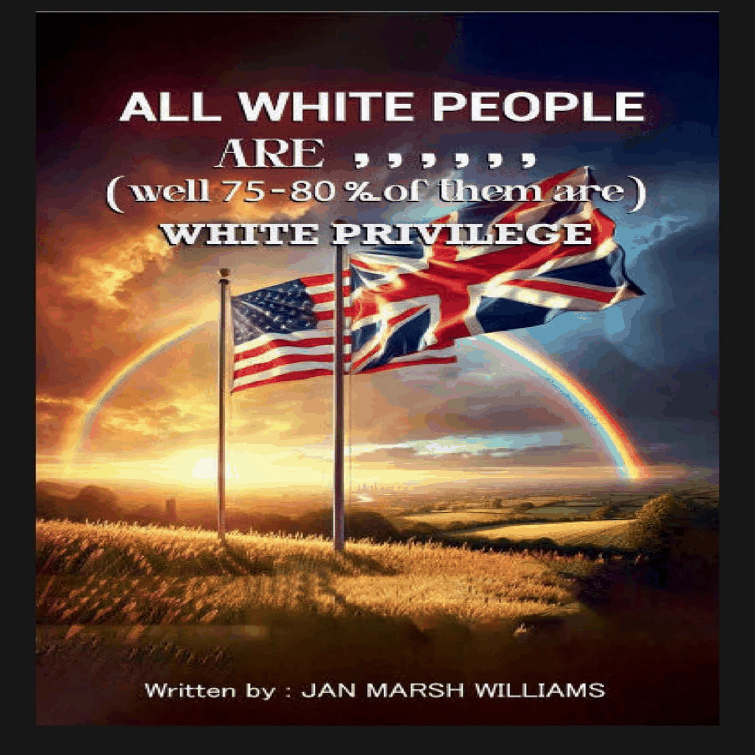 All White People Are (Well, 75-80% of Them Are) - White Privilege