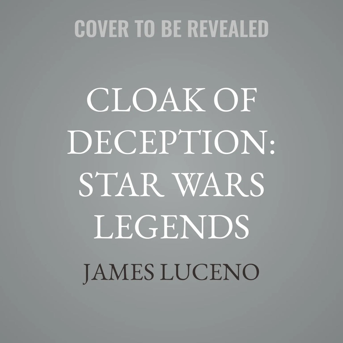 Cloak of Deception: Star Wars Legends
