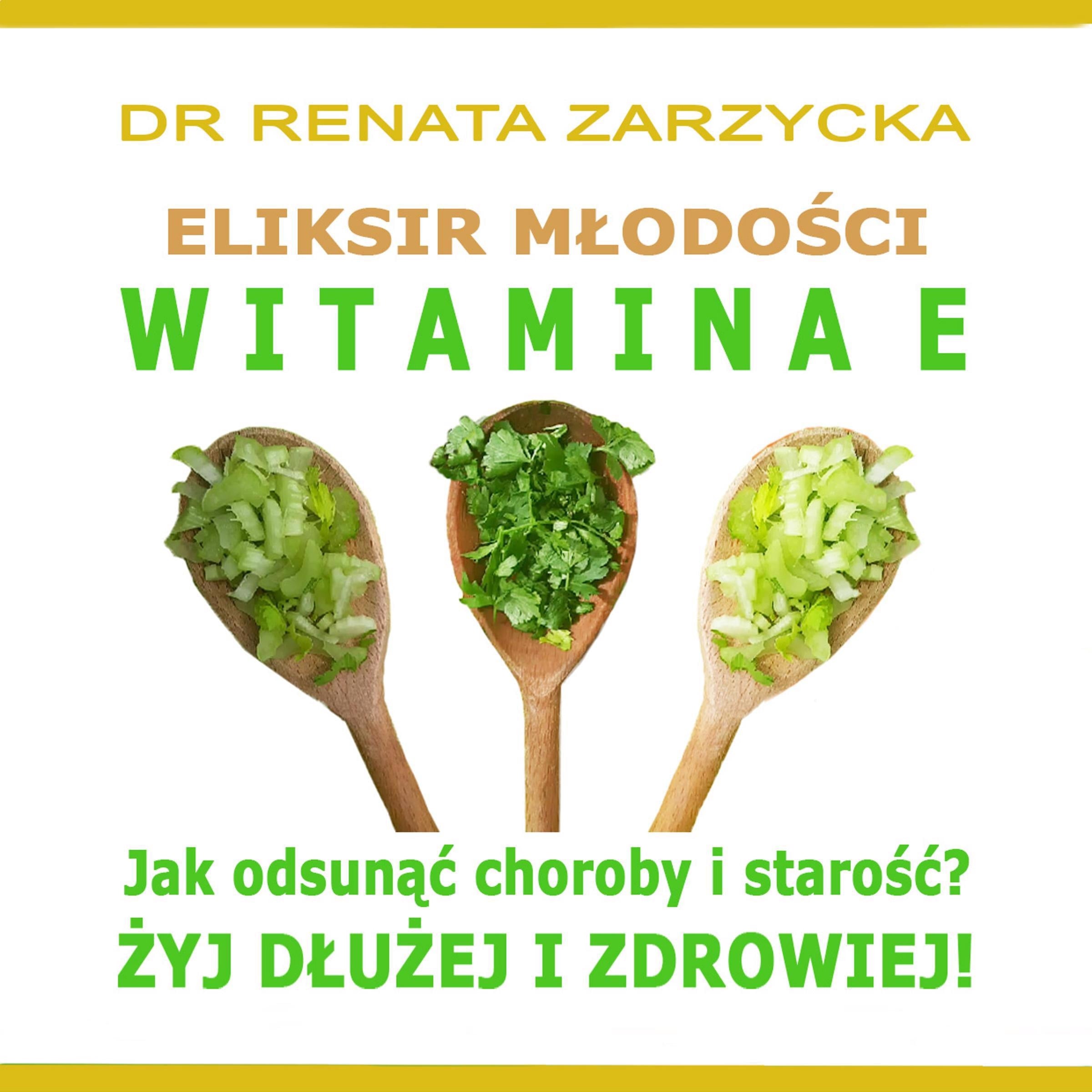 Eliksir Młodości i Płodności. Witamina E.