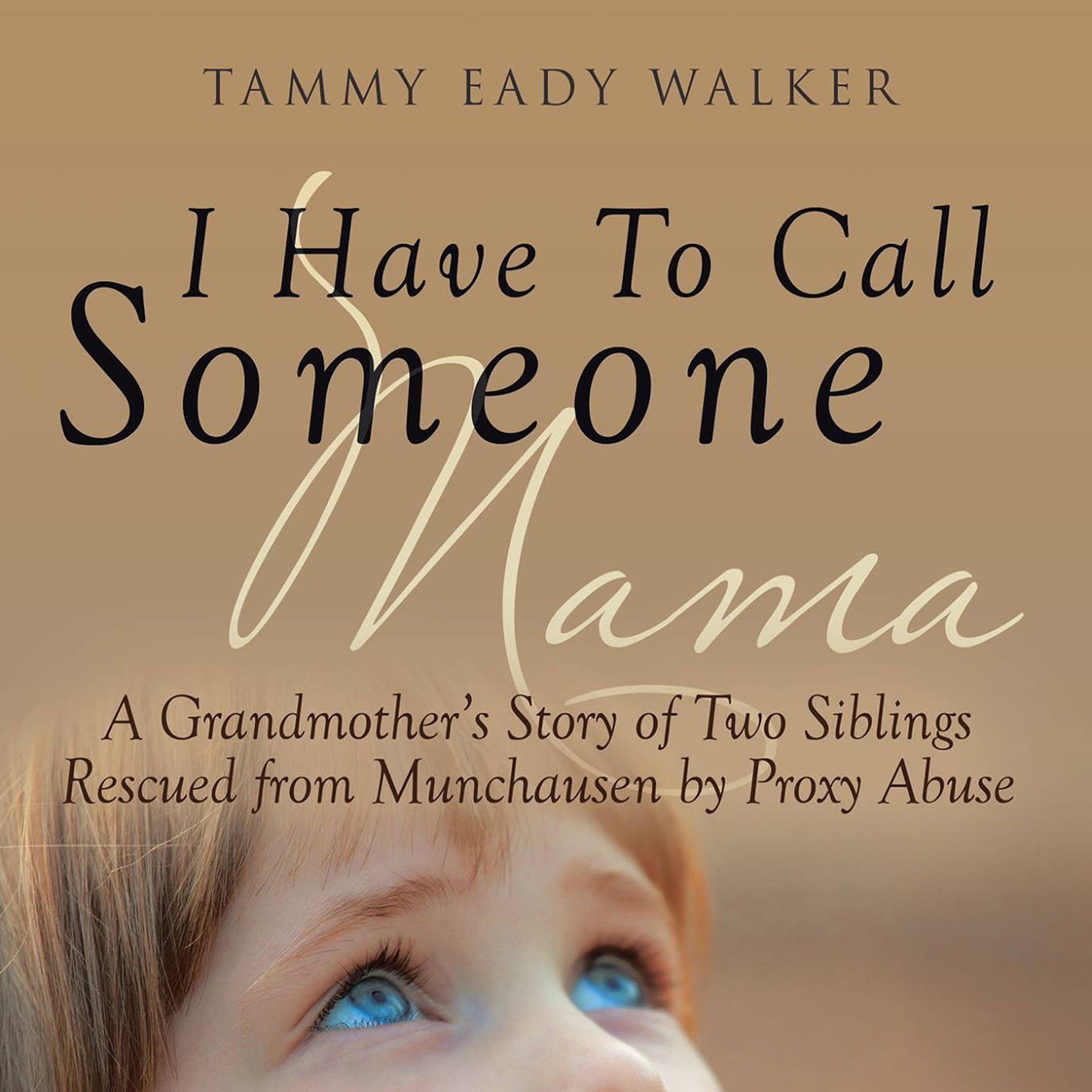 I Have To Call Someone Mama