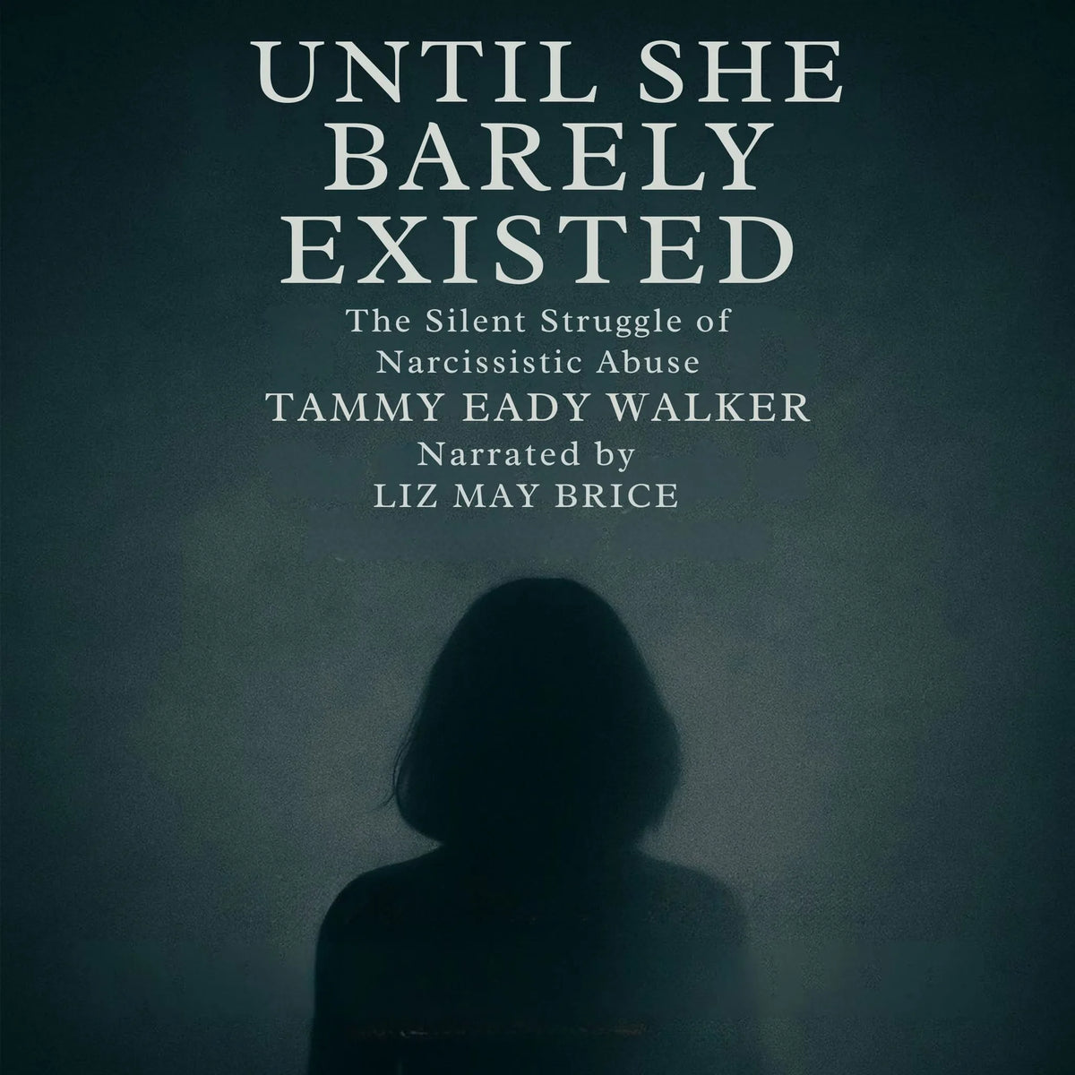 Until She Barely Existed