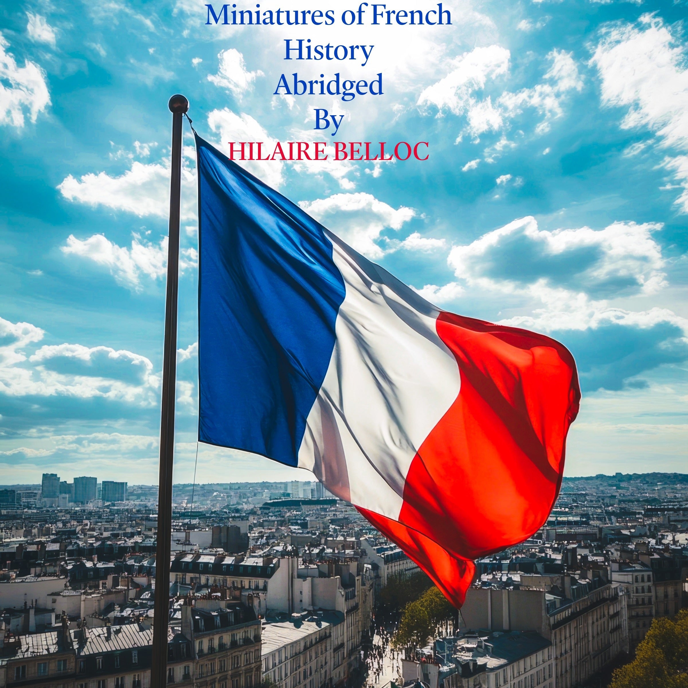 Miniatures of French History - Abridged