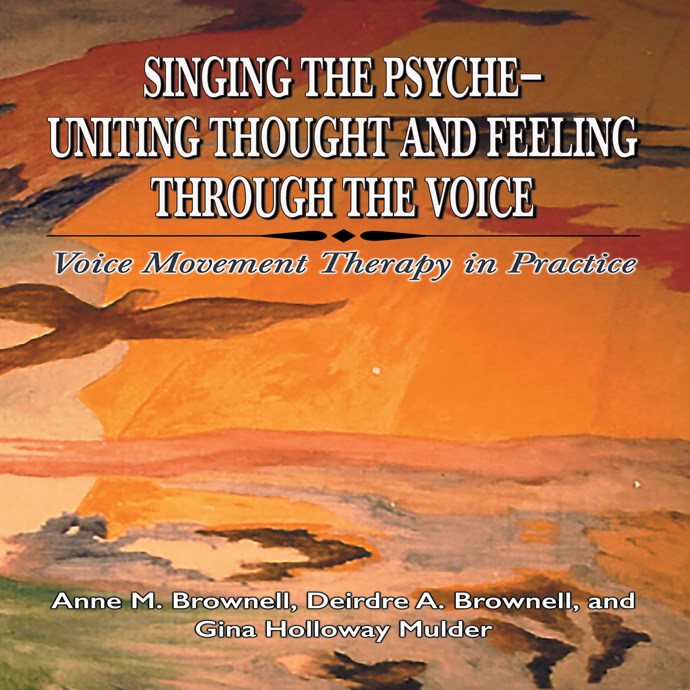 Singing the Psyche-Uniting Thought and Feeling Through the Voice