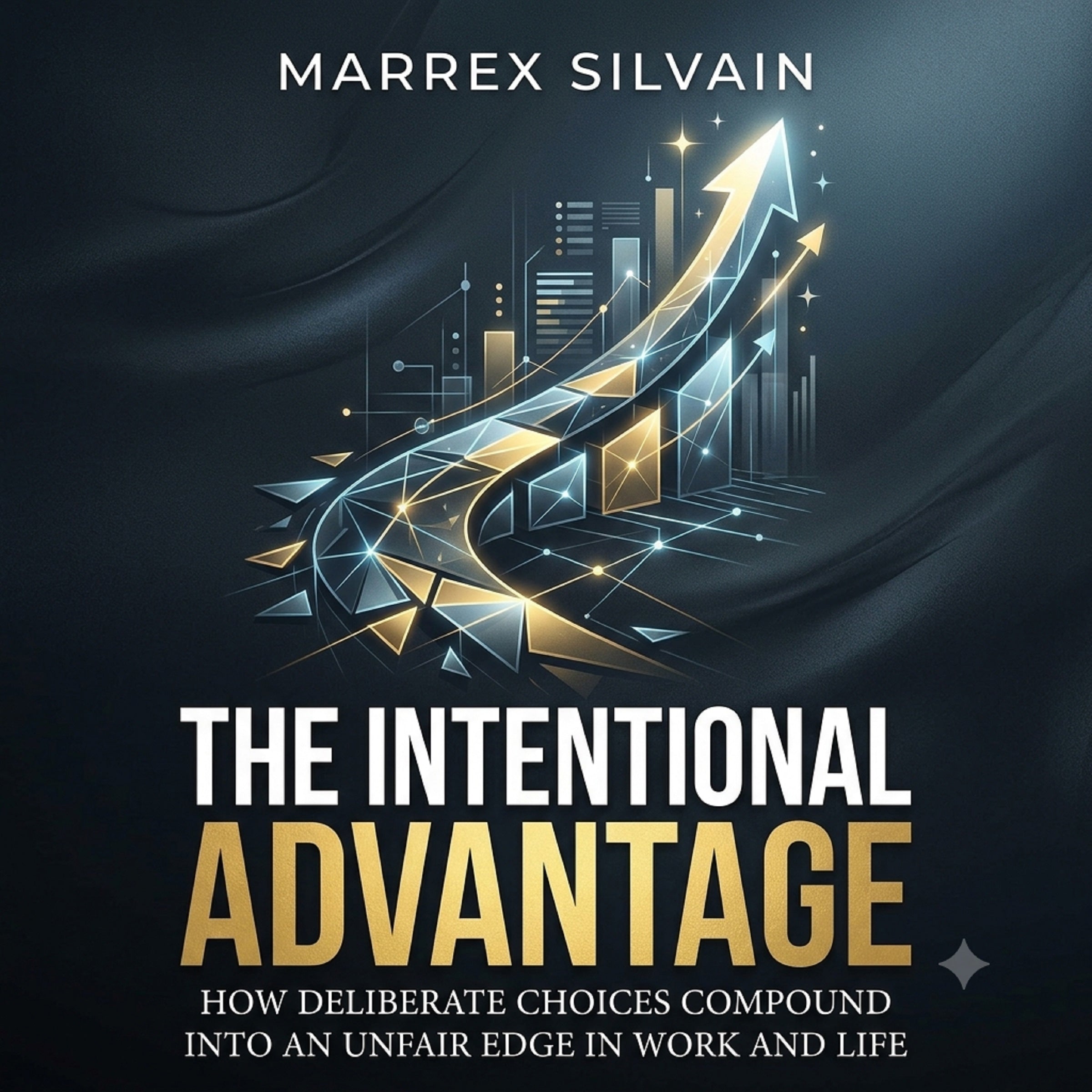 The Intentional Advantage