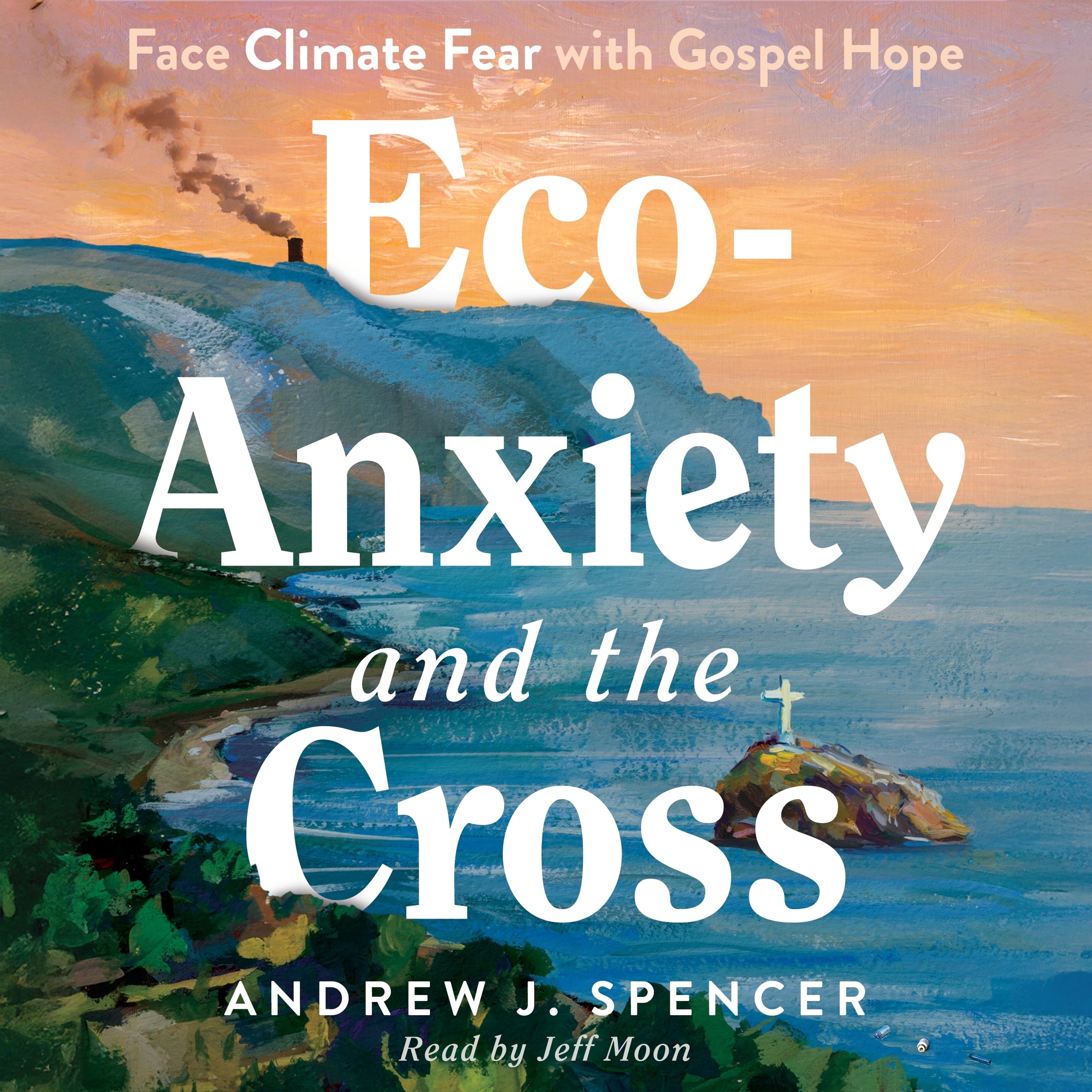 Eco-Anxiety and the Cross