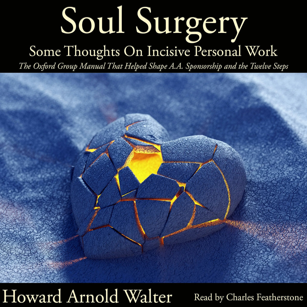 Soul Surgery: Some Thoughts On Incisive Personal Work