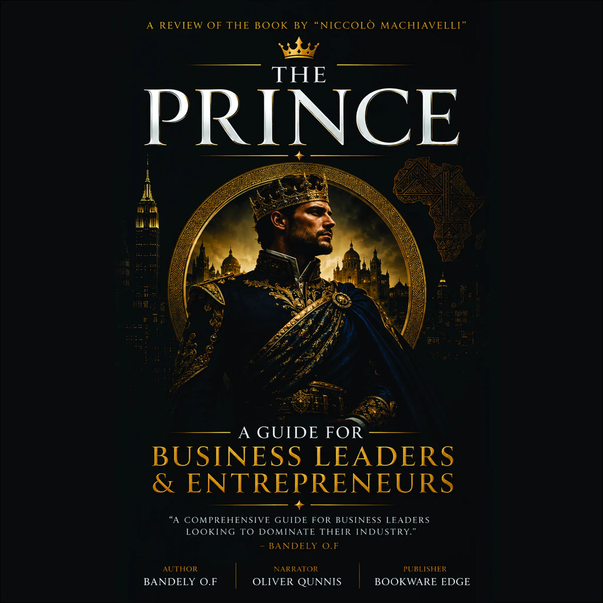 "The Prince; a Guide for Business Leaders & Entrepreneurs