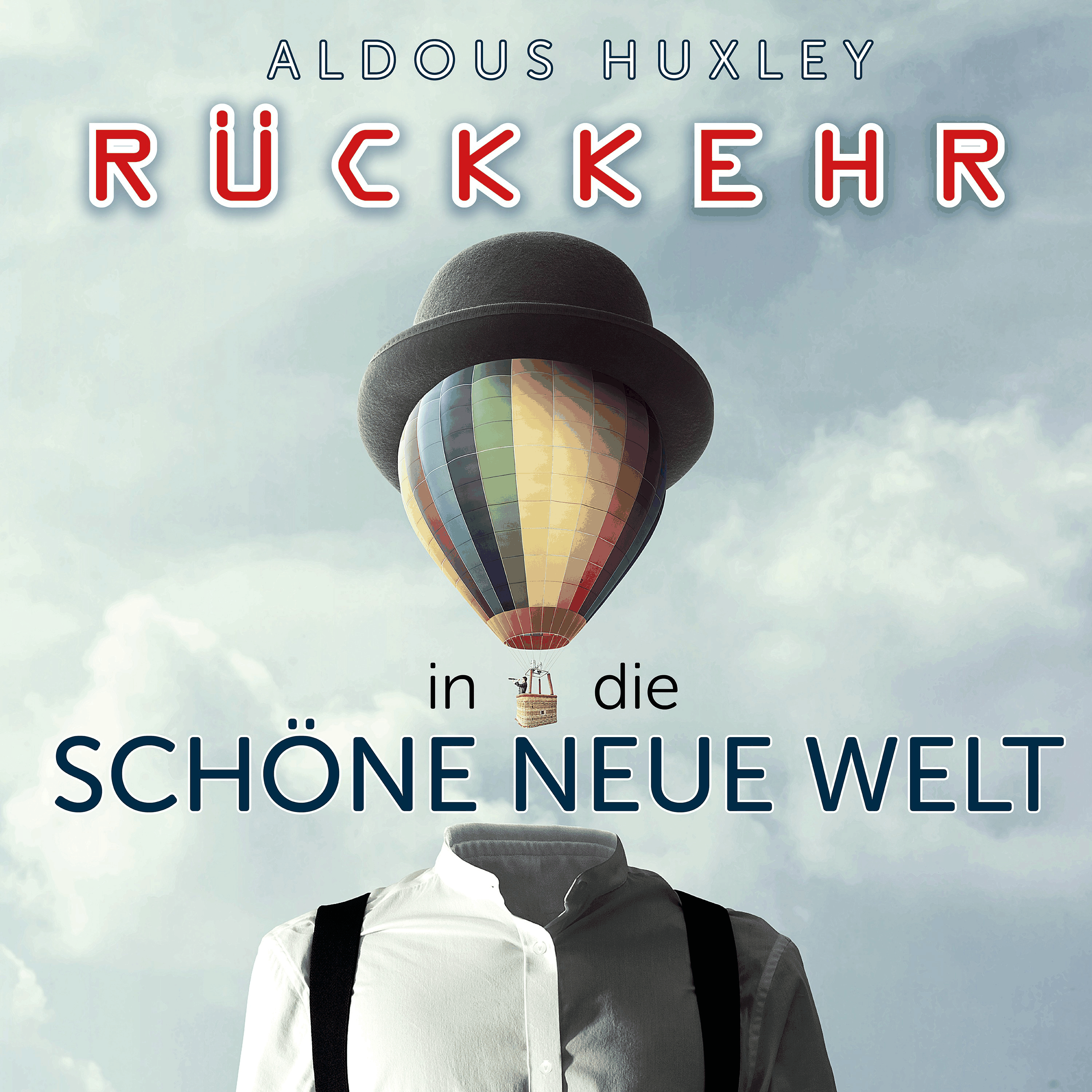 Rückkehr in die Schöne neue Welt