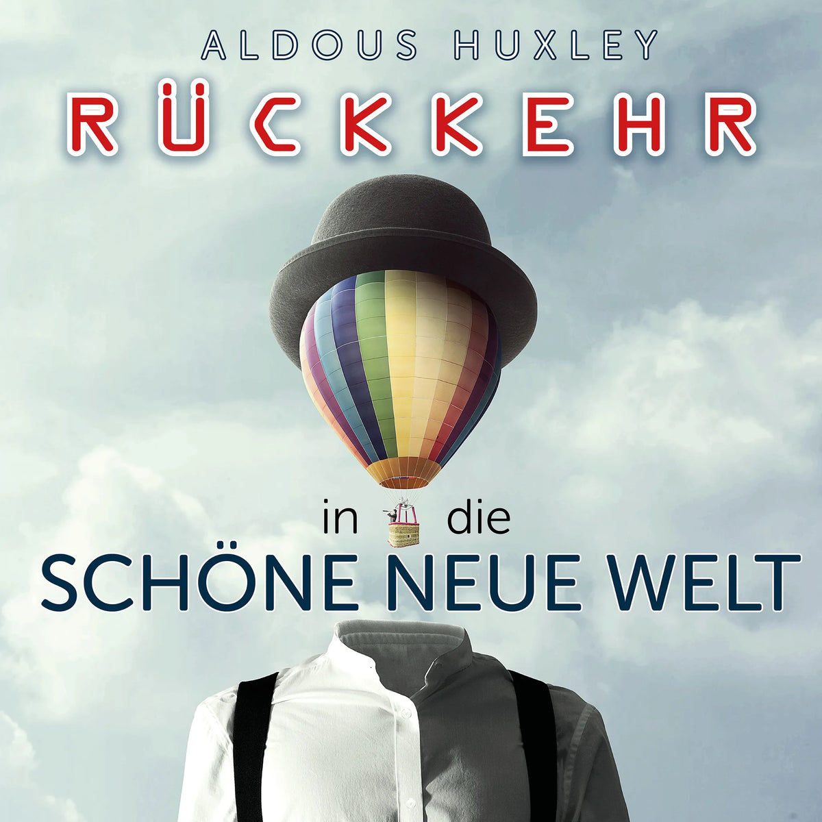 Rückkehr in die Schöne neue Welt