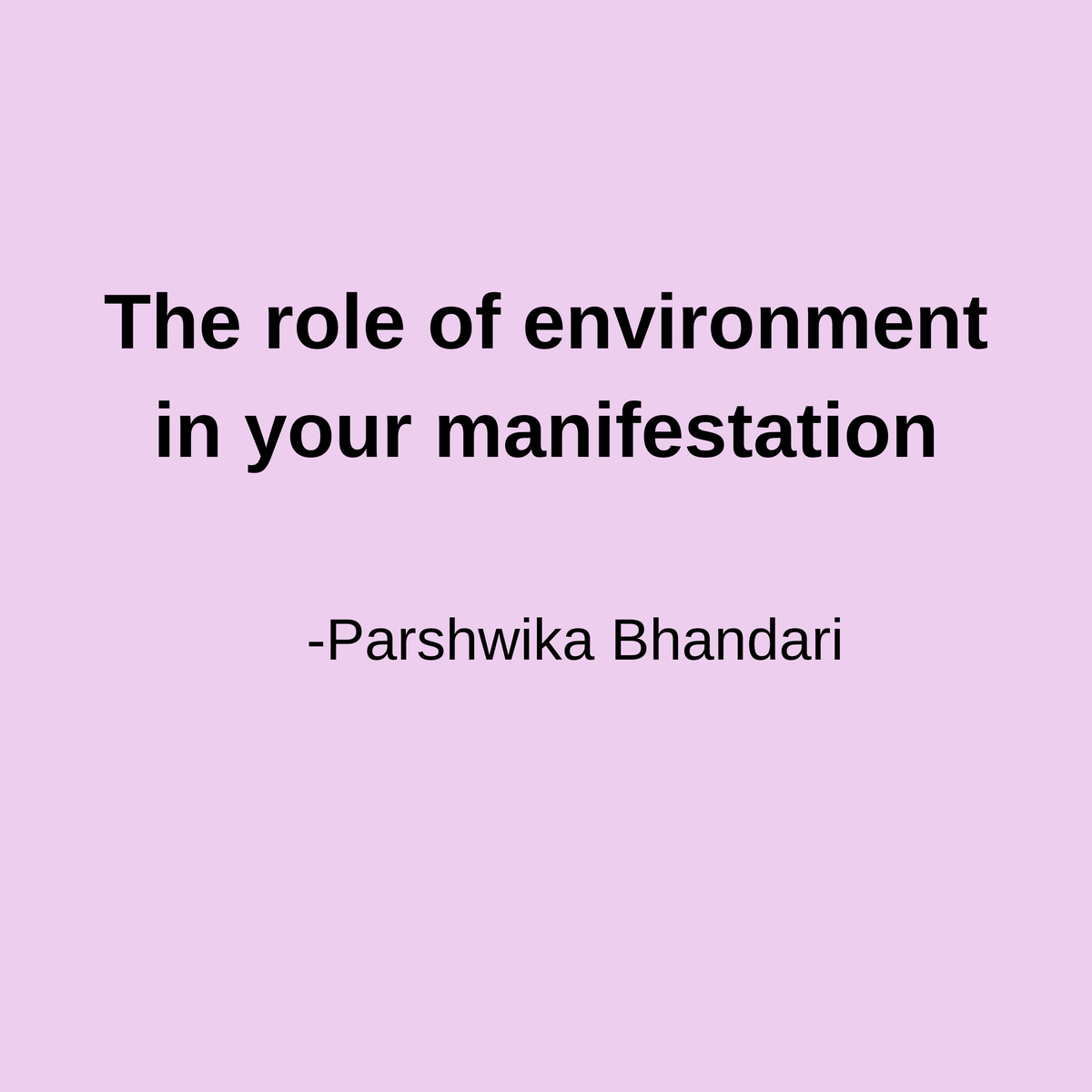 The role of environment in your manifestation