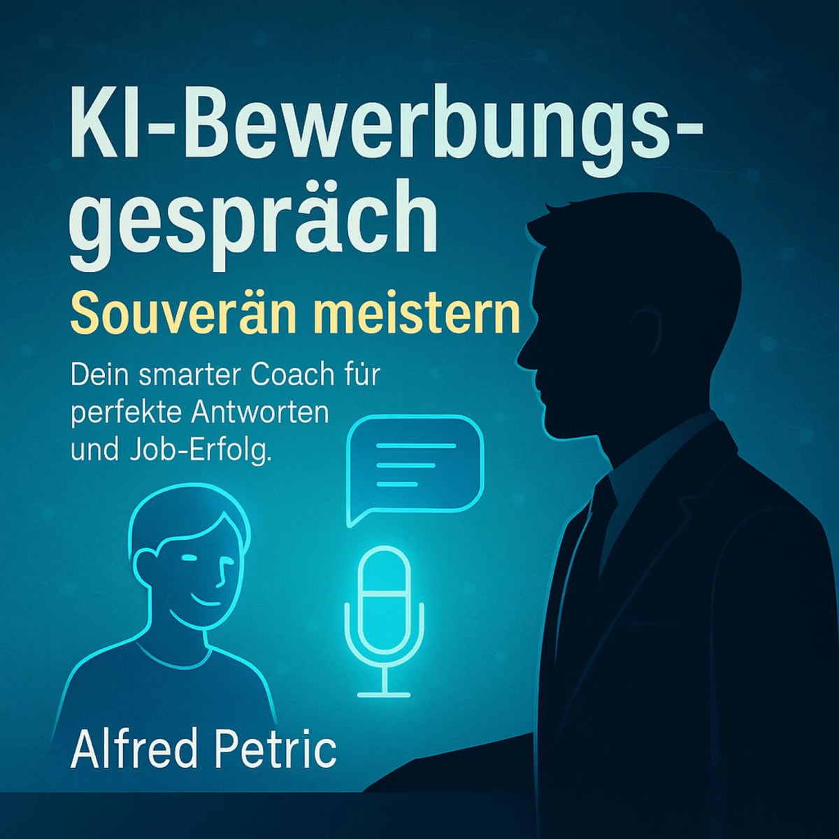 KI-Bewerbungsgespräch - Souverän meistern