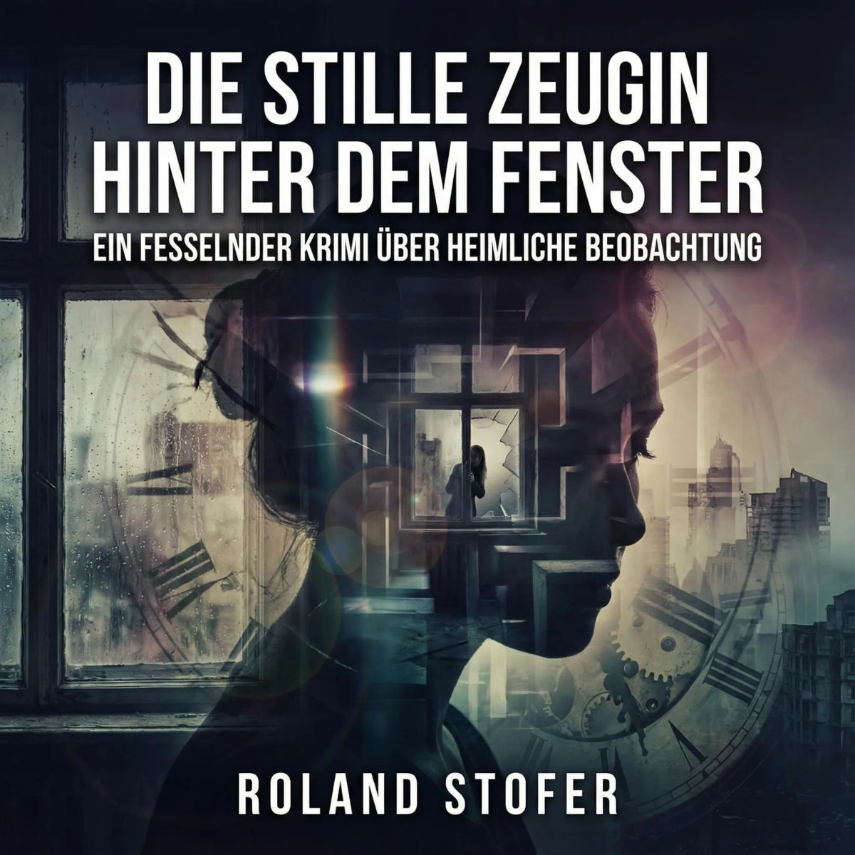 Die stille Zeugin hinter dem Fenster