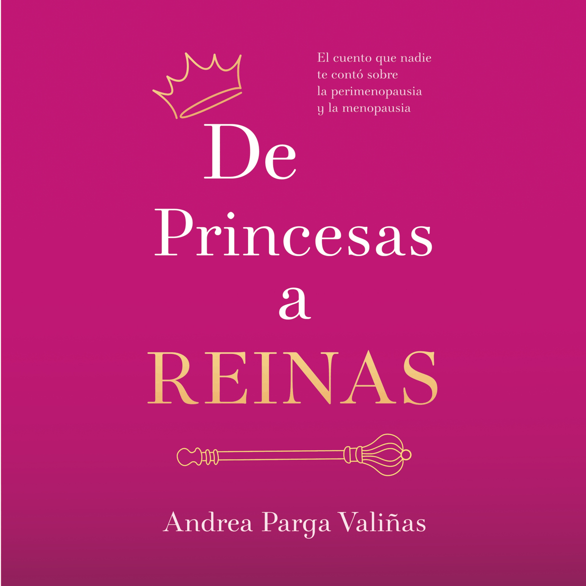 De Princesas a Reinas