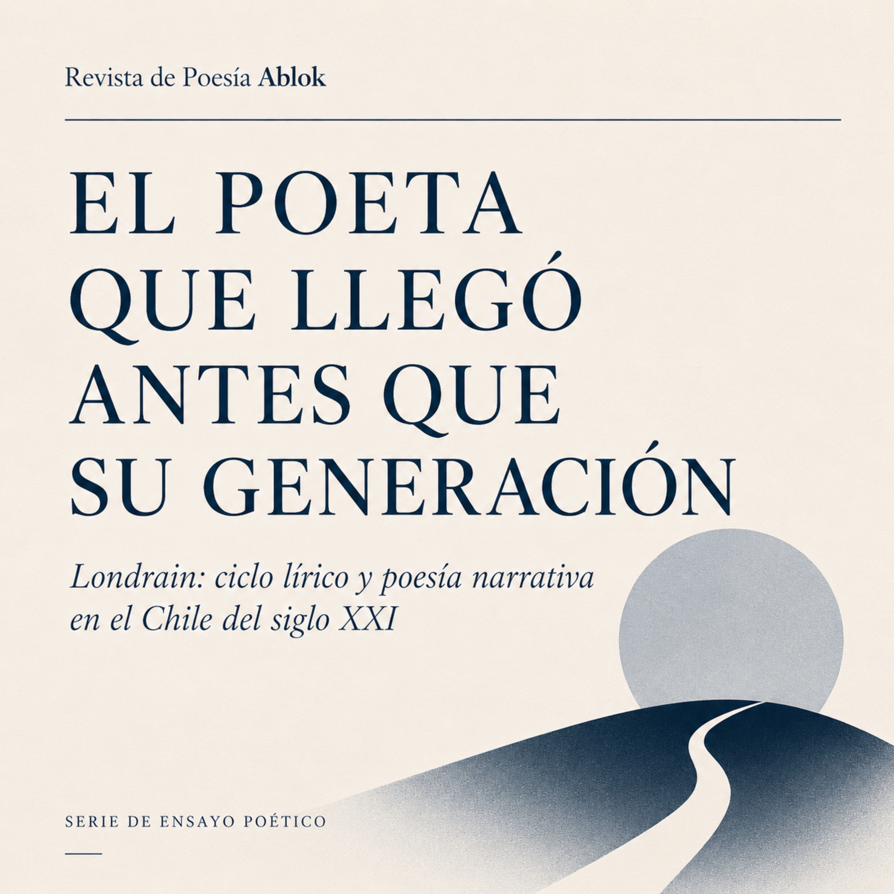 EL POETA QUE LLEGÓ ANTES QUE SU GENERACIÓN