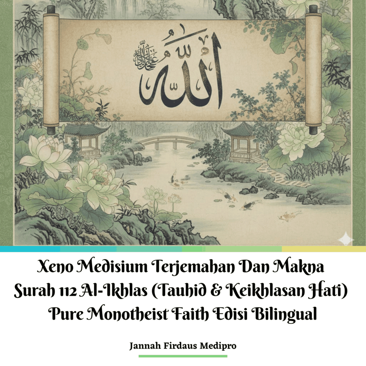 Xeno Medisium Terjemahan Dan Makna Surah 112 Al-Ikhlas (Tauhid & Keikhlasan Hati) Pure Monotheist Faith Edisi Bilingual