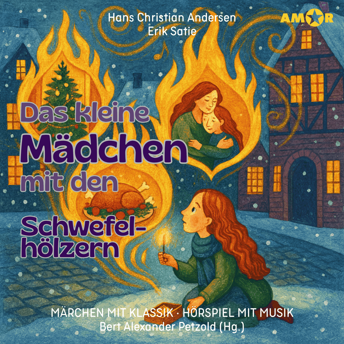 Märchen mit Klassik, Folge 19: Das kleine Mädchen mit den Schwefelhölzern (ungekürzt)
