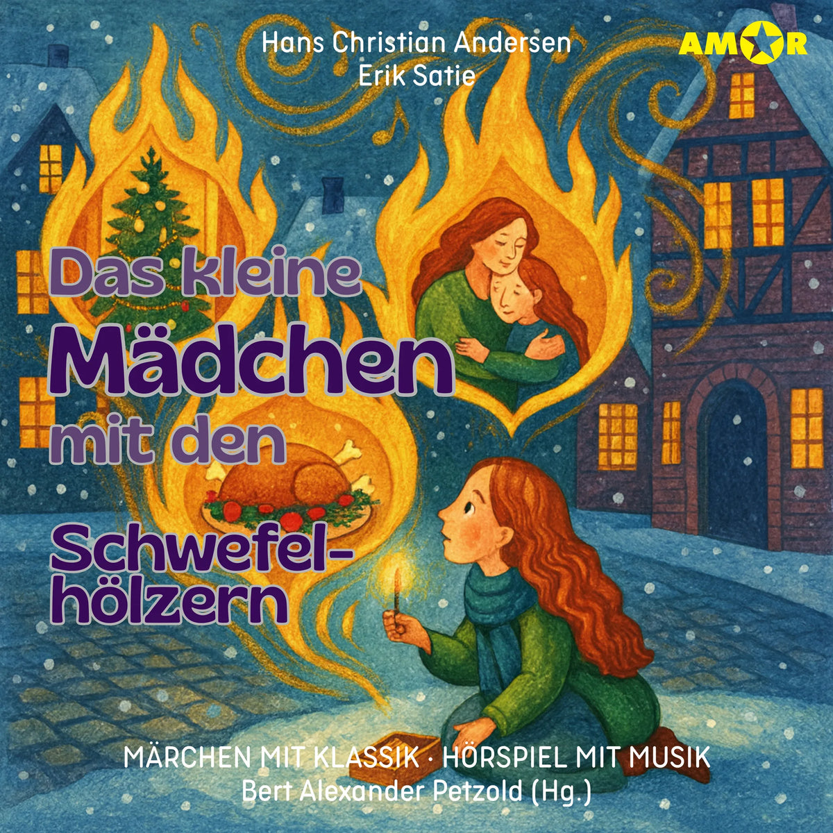 Märchen mit Klassik, Folge 19: Das kleine Mädchen mit den Schwefelhölzern (ungekürzt)