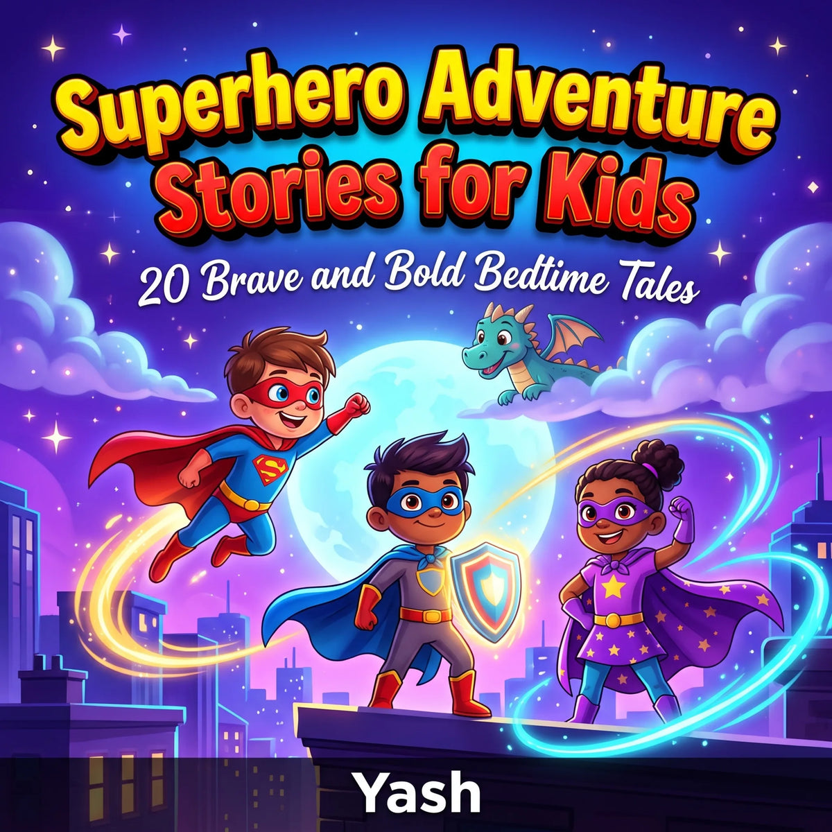 Superhero Adventure Stories for Kids: 20 Brave and Bold Bedtime Tales