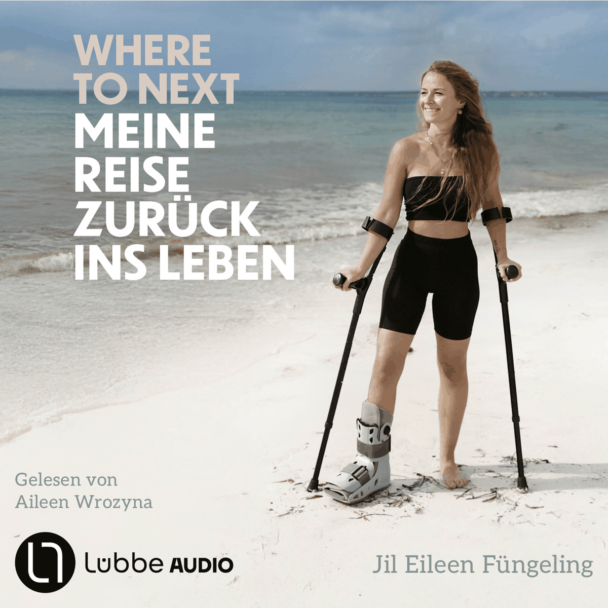 Where to Next. Meine Reise zurück ins Leben