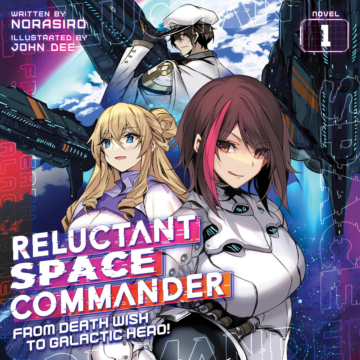Reluctant Space Commander: From Death Wish to Galactic Hero! (Light Novel) Vol. 1