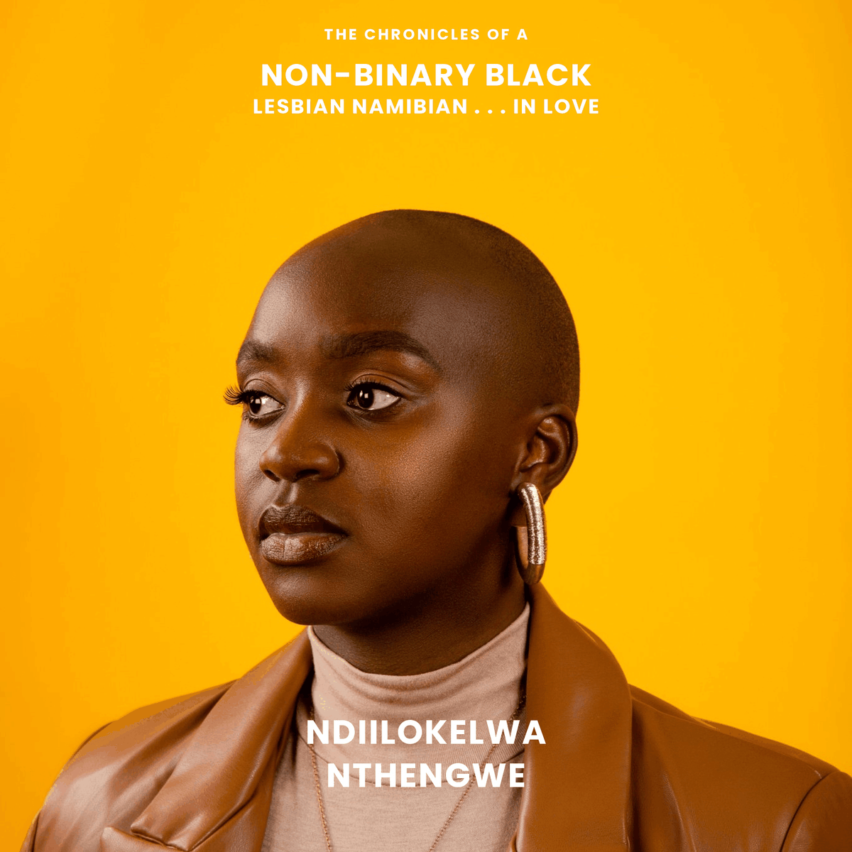 The Chronicles of a Non-Binary Black Lesbian Namibian...in Love