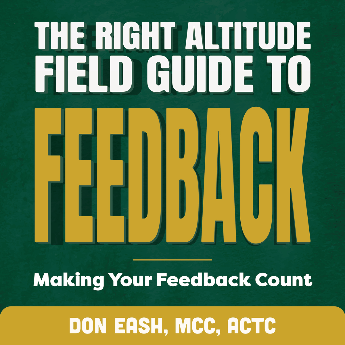 The Right Altitude Field Guide to Feedback