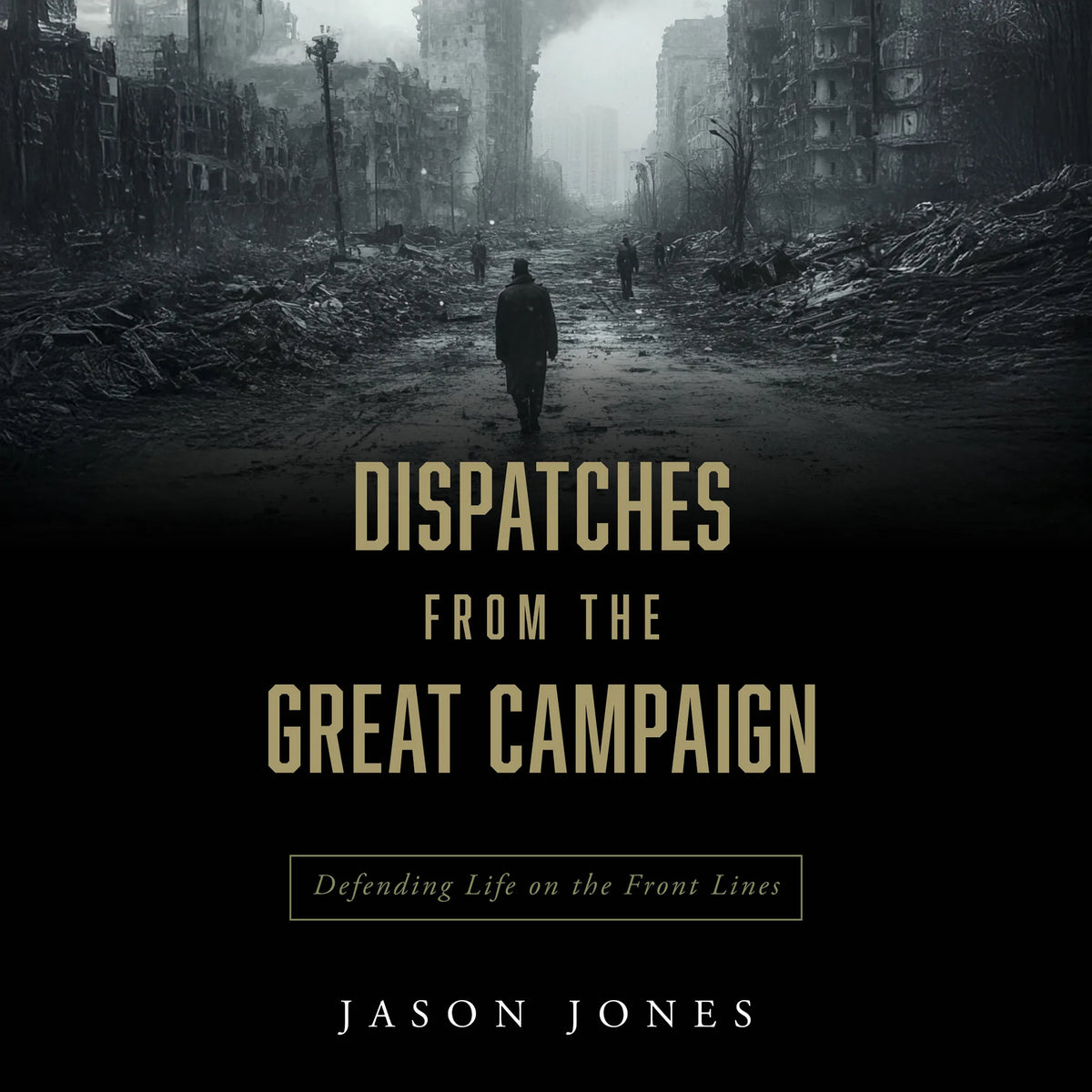 Dispatches from the Great Campaign