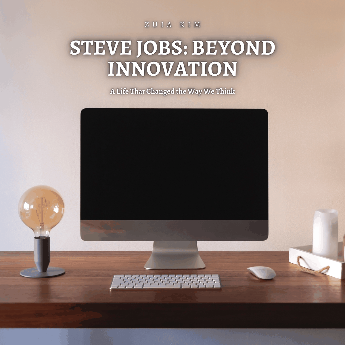 Steve Jobs: Beyond Innovation
