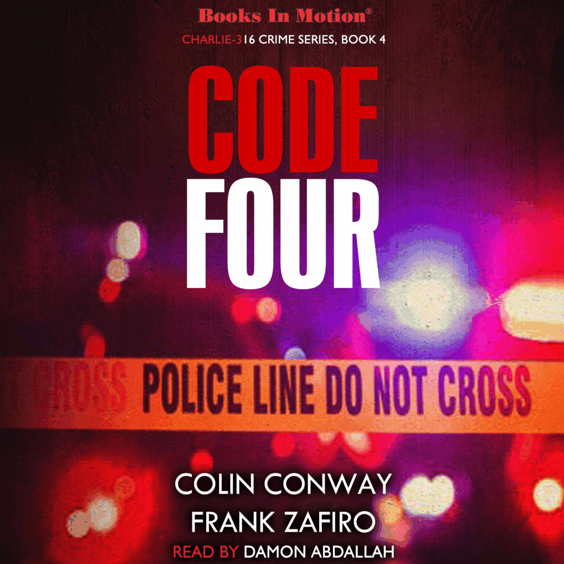Code Four (Charlie-316 Crime Series, Book 4)