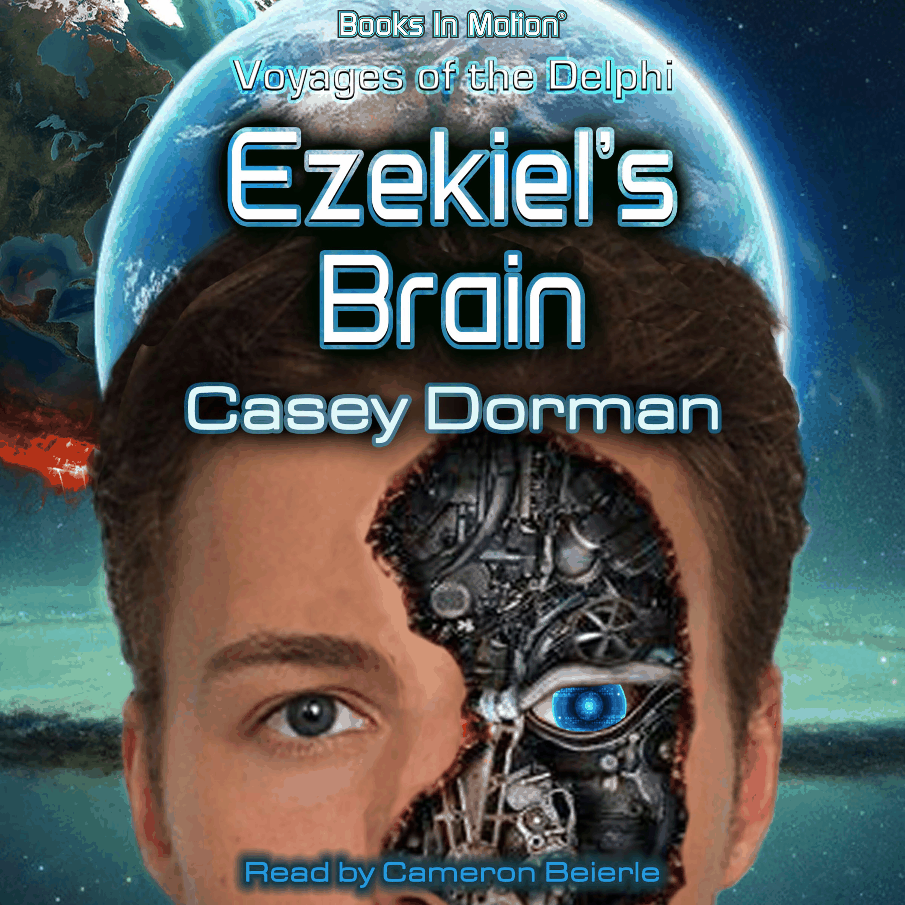 EZEKIEL'S BRAIN - Voyage of the Delphi by Casey Dorman, Read by Cameron Beierle