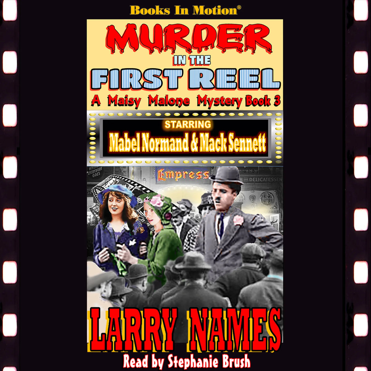 MURDER IN THE FIRST REEL by Larry Names (A Maisy Malone Mystery, Book 3), Read by Stephanie Brush