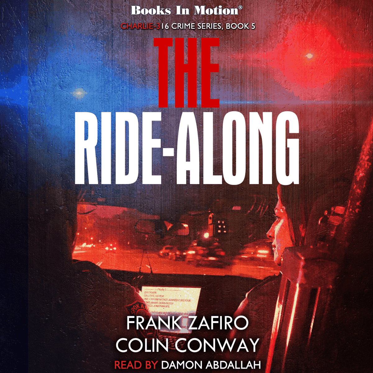 THE RIDE-ALONG by Frank Zafiro and Colin Conway (Charlie-316 Crime Series, Book 5), Read by Damon Abdallah