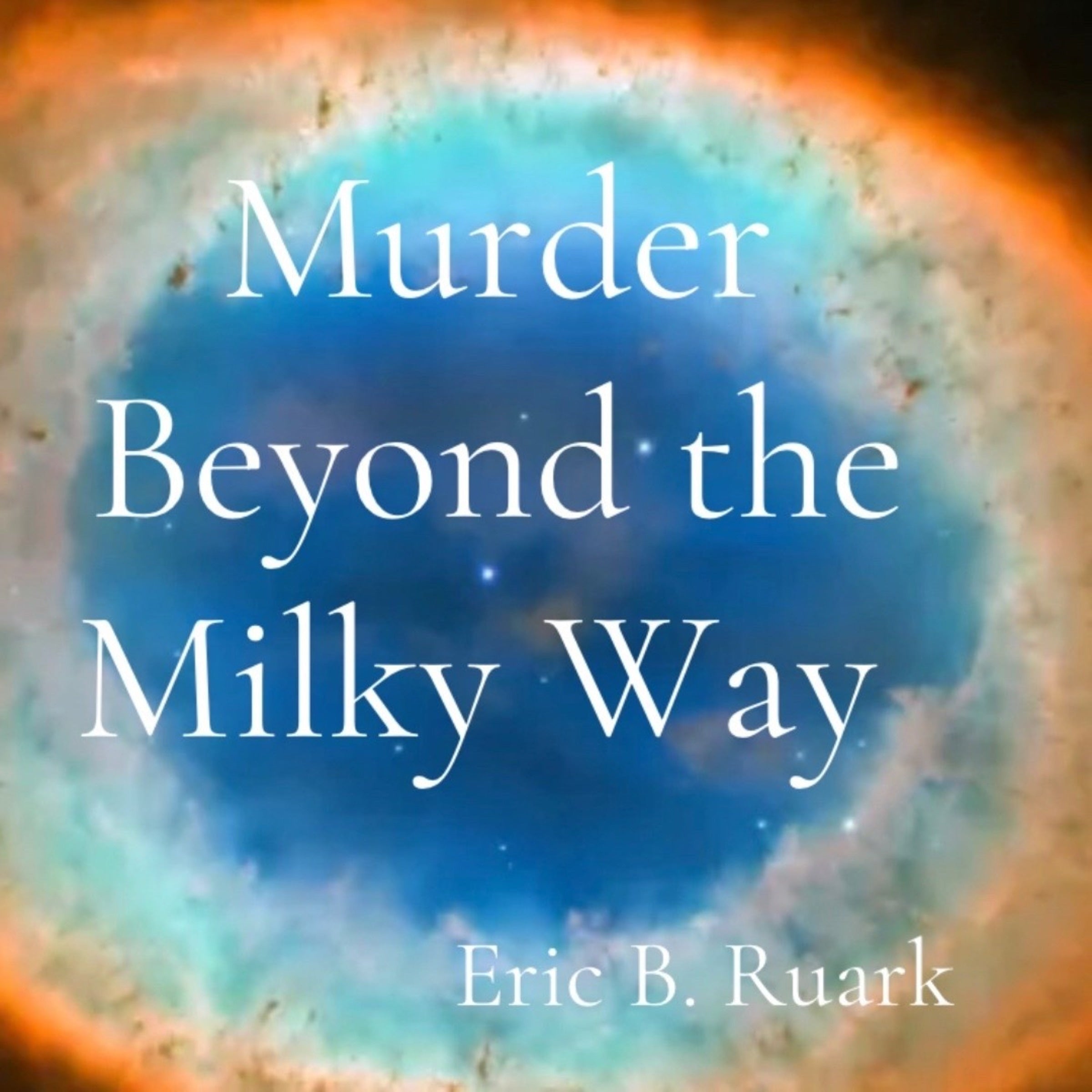 Murder Beyond The Milky Way