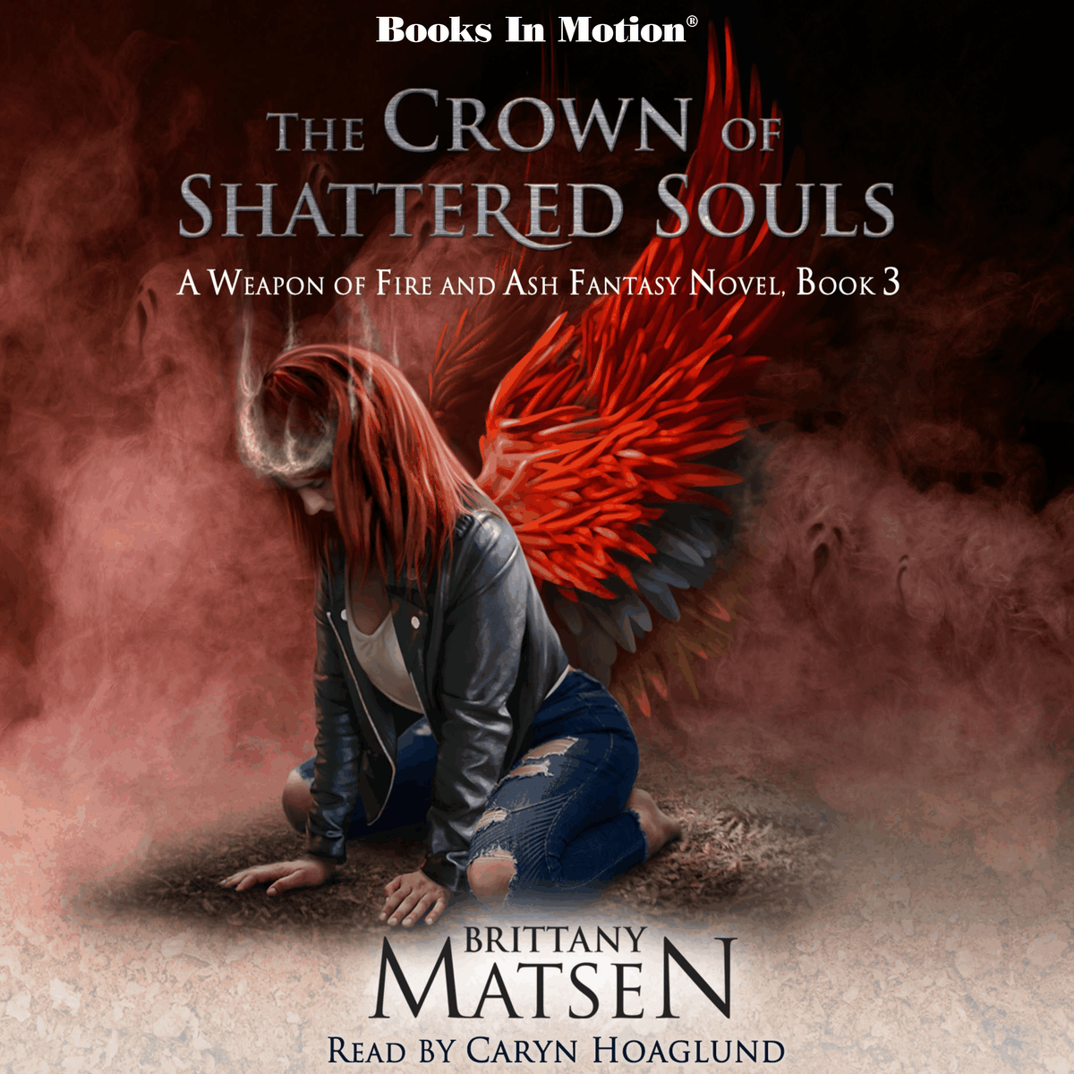THE CROWN OF SHATTERED SOULS by Brittany Matsen (A Weapon of Fire and Ash, Book 3)