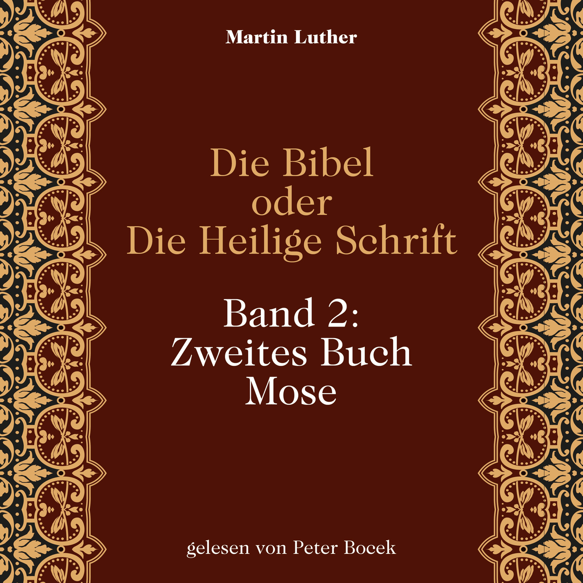 Die Bibel oder Die Heilige Schrift (Band 2: Zweites Buch Mose)