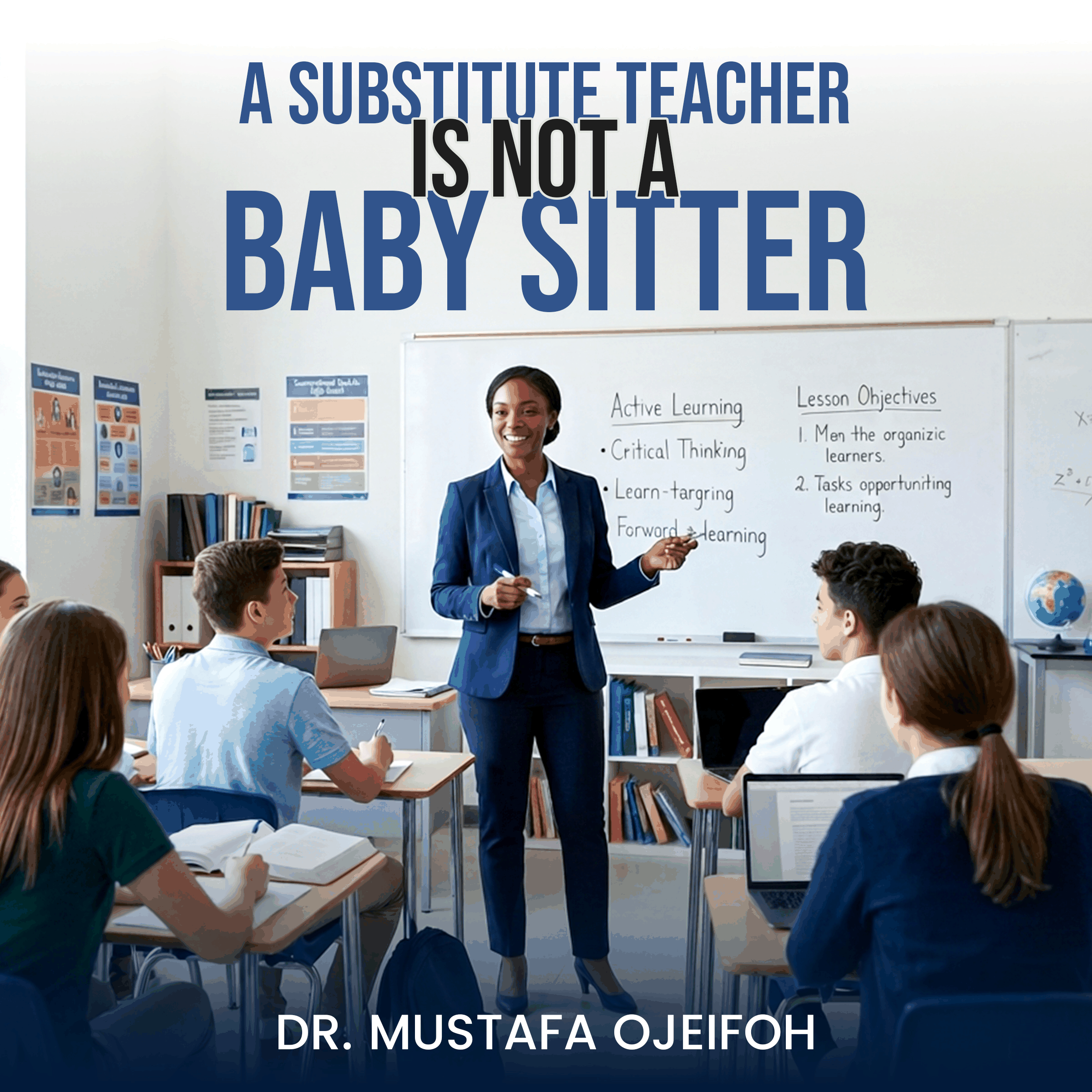 A Substitute Teacher Is Not A Baby Sitter