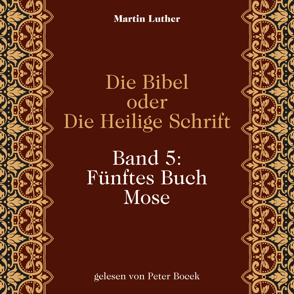 Die Bibel oder Die Heilige Schrift (Band 5: Fünftes Buch Mose)