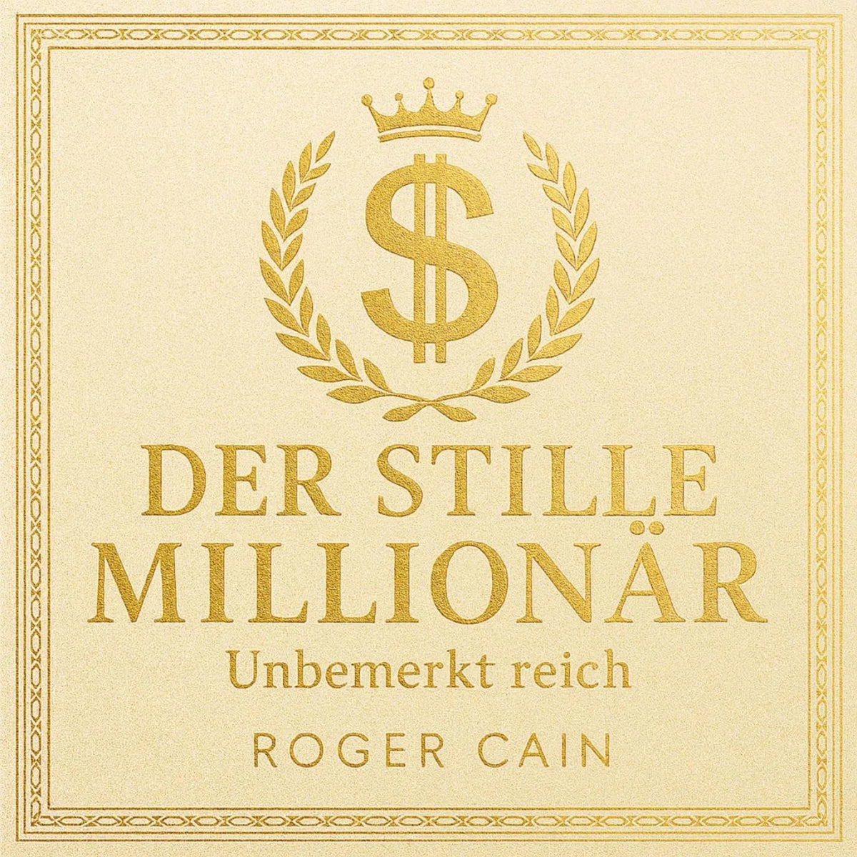 Der Stille Millionär - Unbemerkt reich