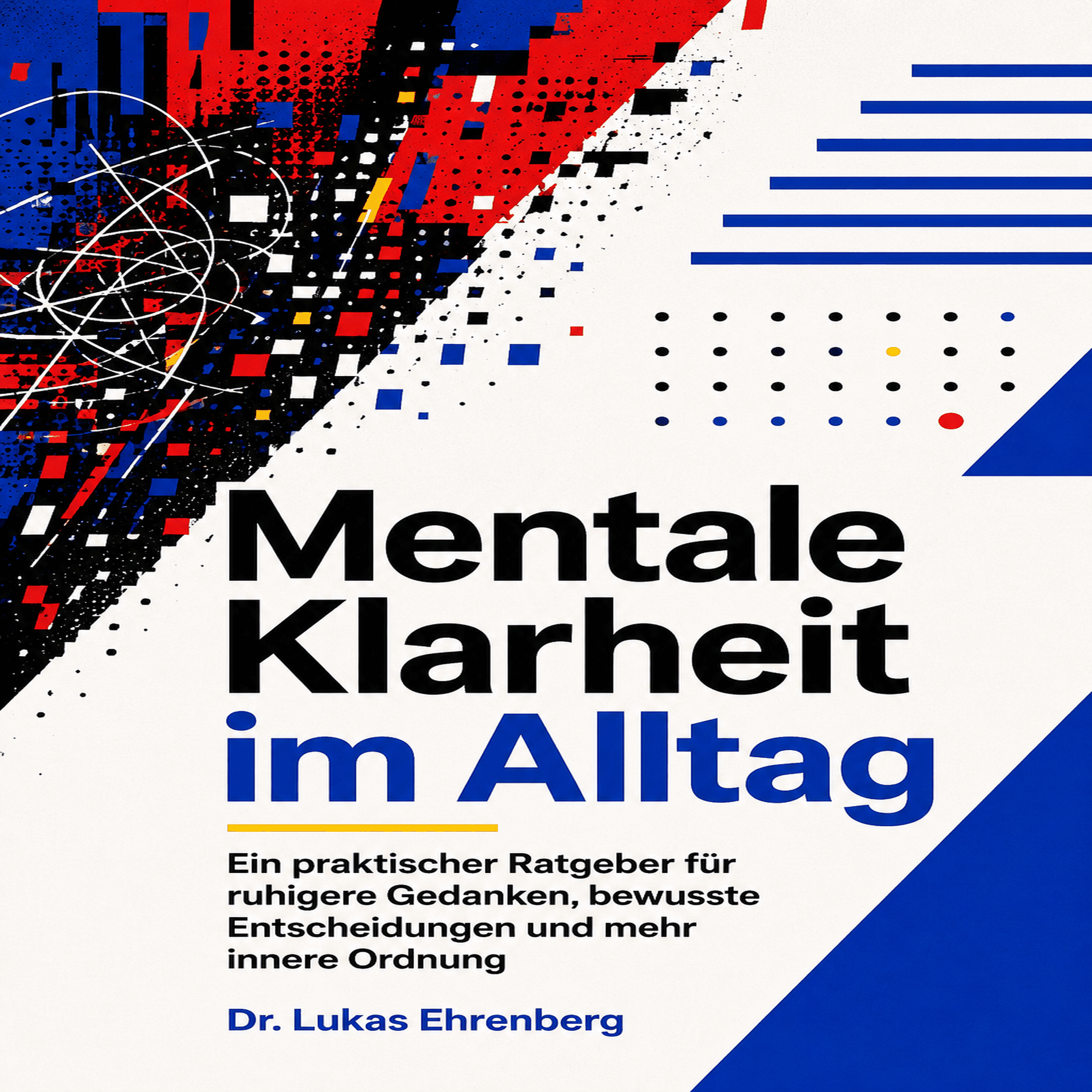 Mentale Klarheit im Alltag