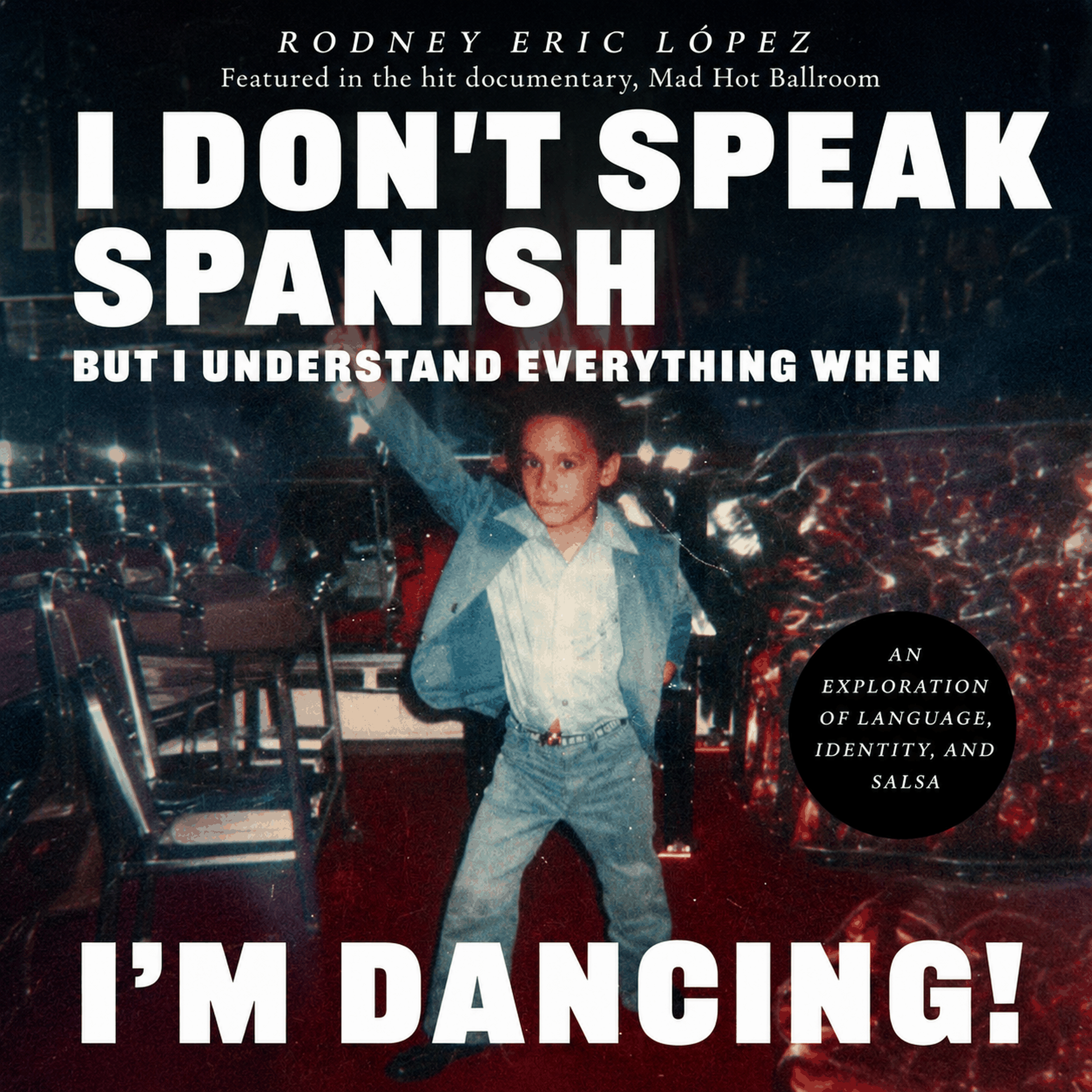 I Don’t Speak Spanish, But I Understand Everything When I’m Dancing!