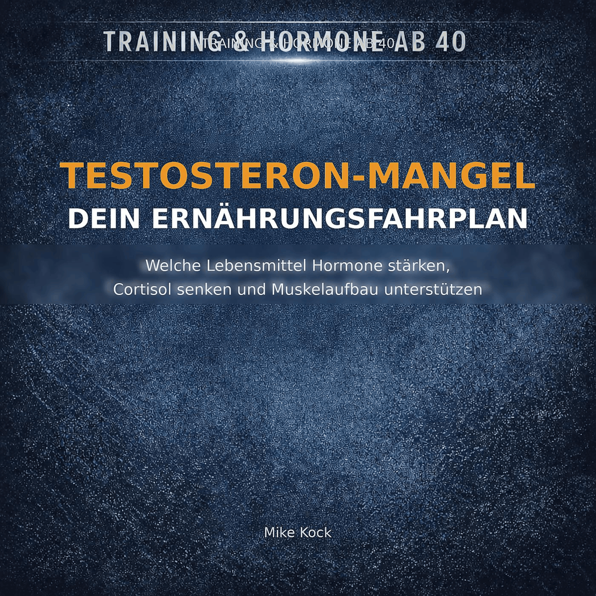 Testosteron Mangel - Dein Ernährungsfahrplan