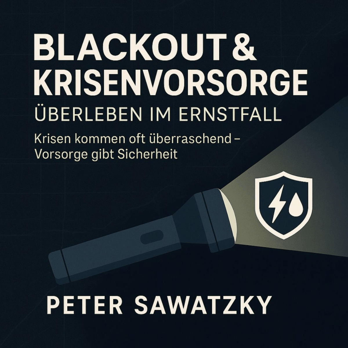 Blackout, Krieg, Krise –so bist du vorbereitet