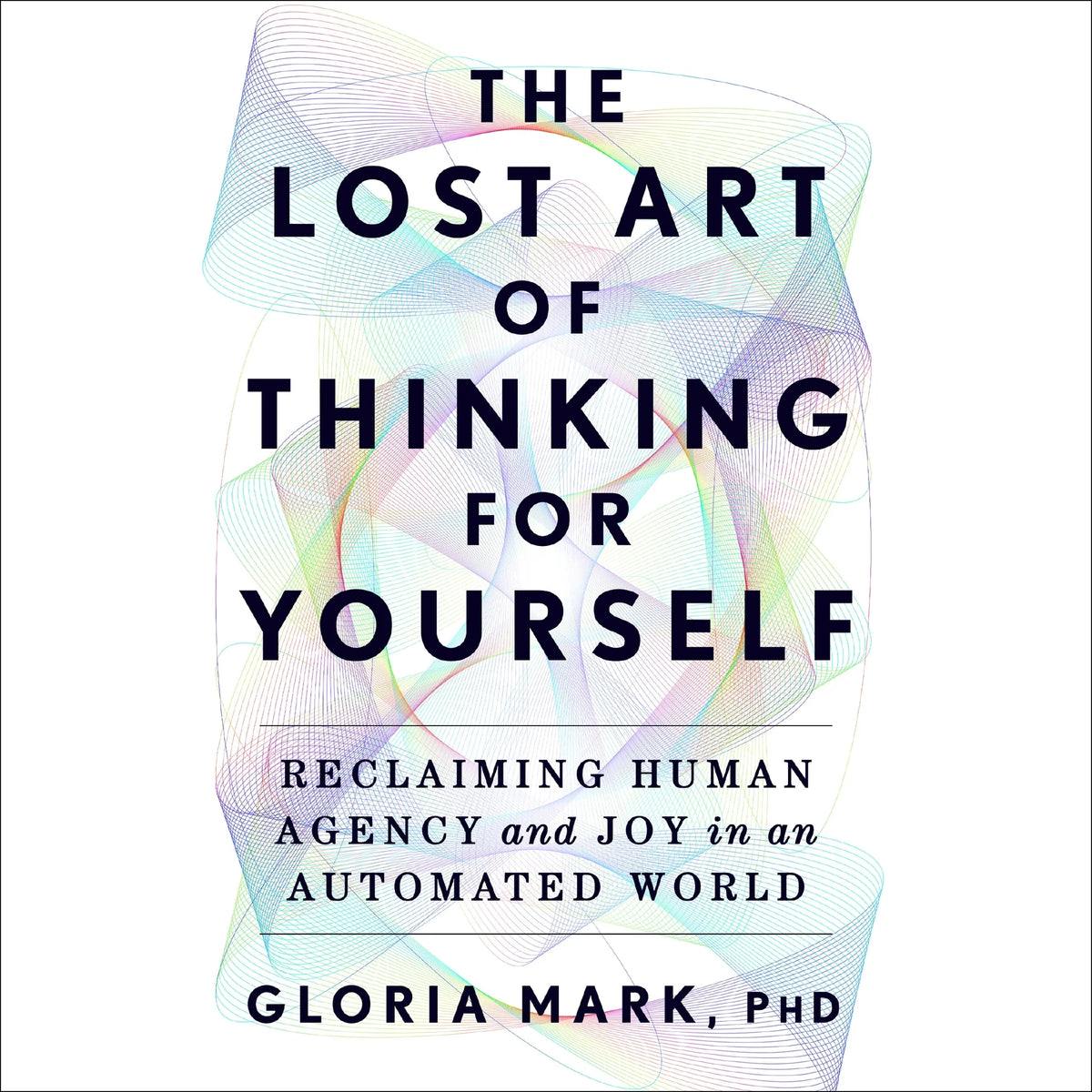 The Lost Art of Thinking for Yourself