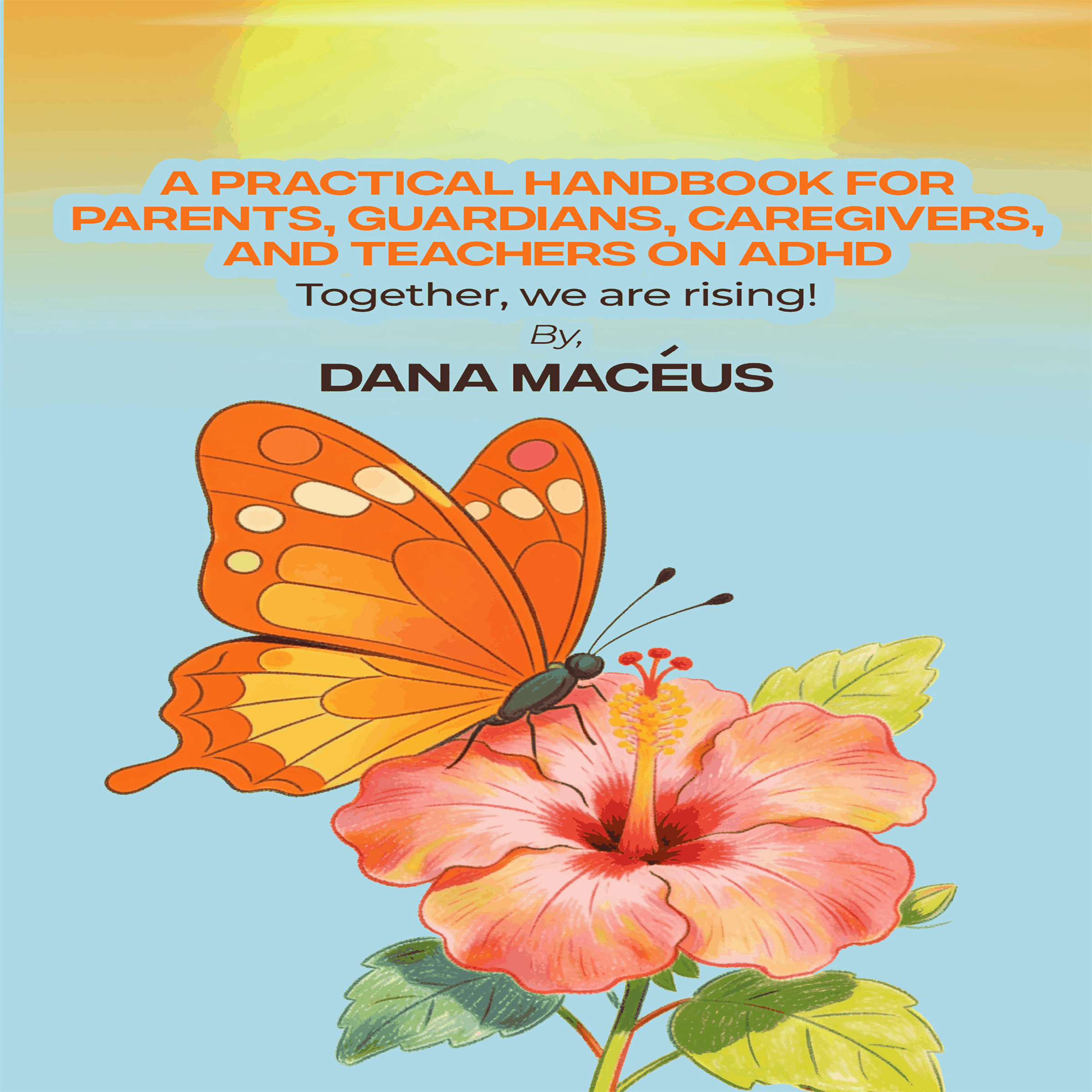 A Practical Handbook for Parents, Guardians, Caregivers, and Teachers on ADHD