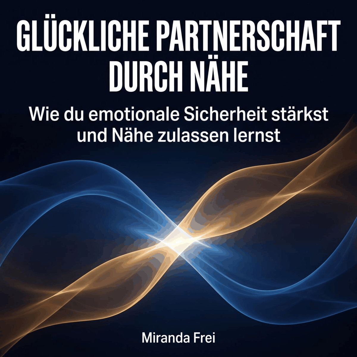 Glückliche Partnerschaft durch Nähe