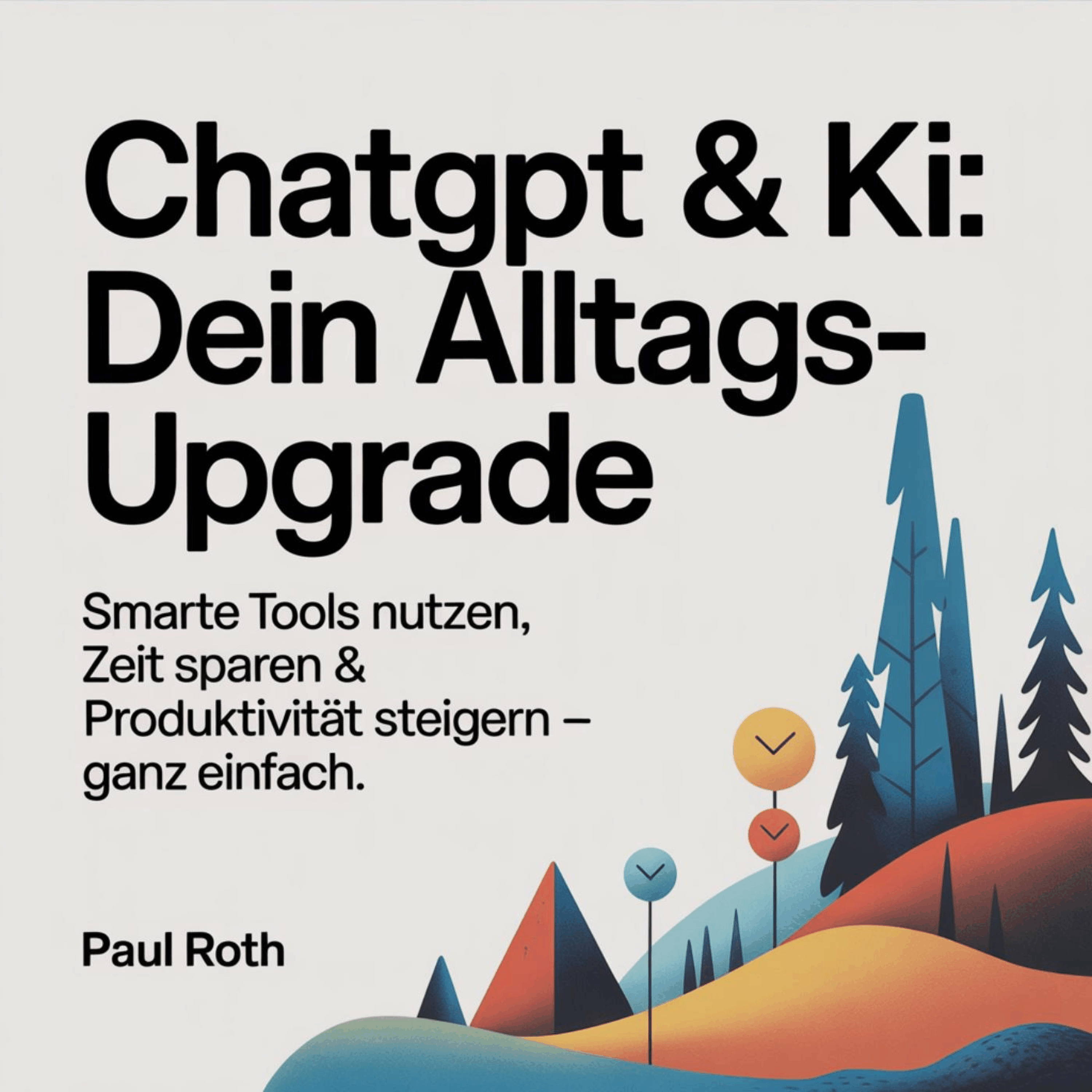ChatGPT & KI - Dein Alltags-Upgrade