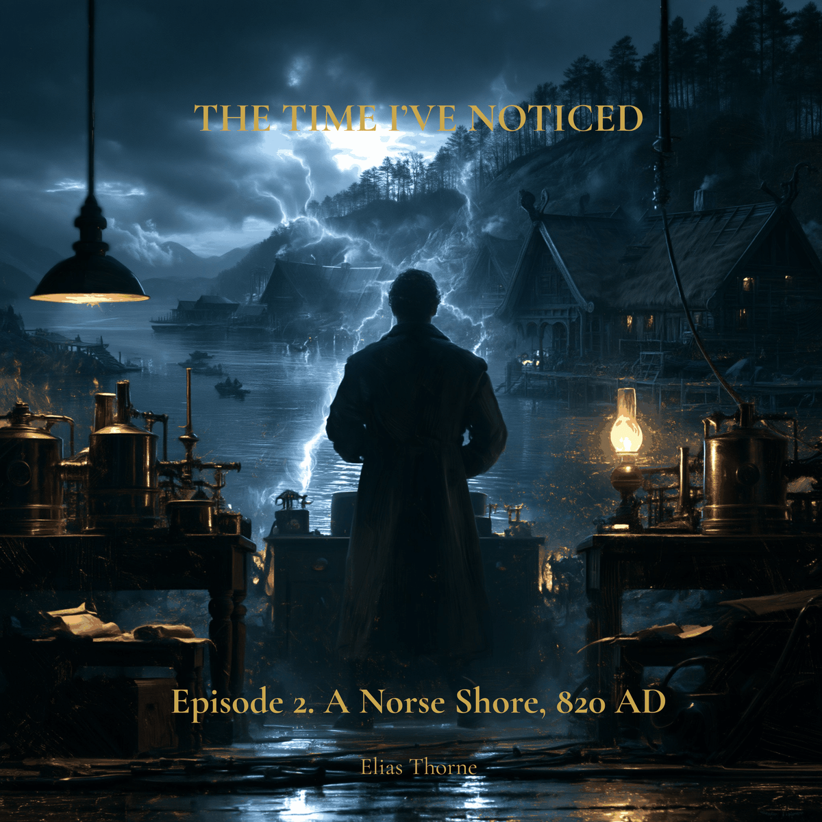 The Time I've Noticed — Episode 2. A Norse Shore, 820 AD