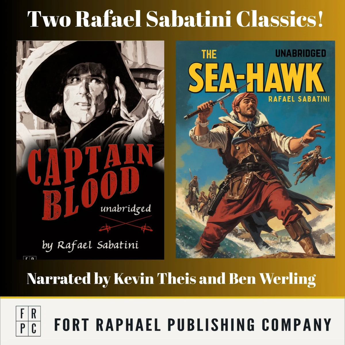 Two Rafael Sabatini Classics: Captain Blood and The Sea-Hawk - Unabridged