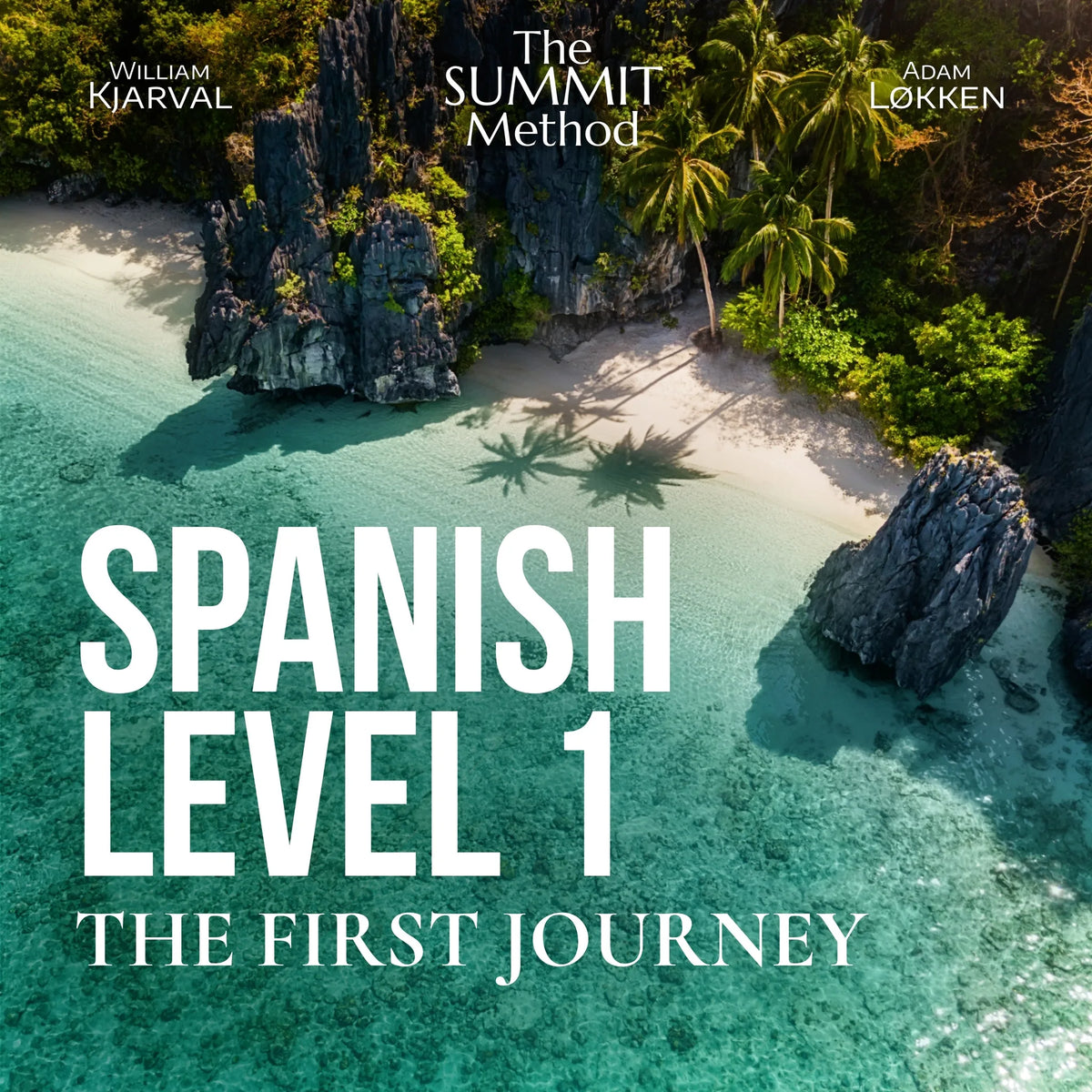 The Summit Method - Spanish Level 1: The First Journey